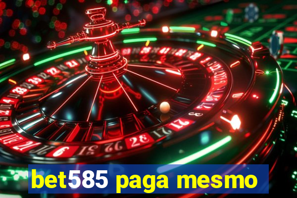 bet585 paga mesmo